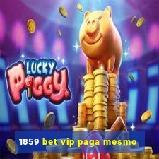 1859 bet vip paga mesmo